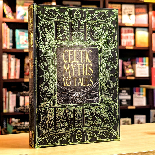 Celtic Myths & Tales: Epic Fantasy Legends (Gothic Folklore)